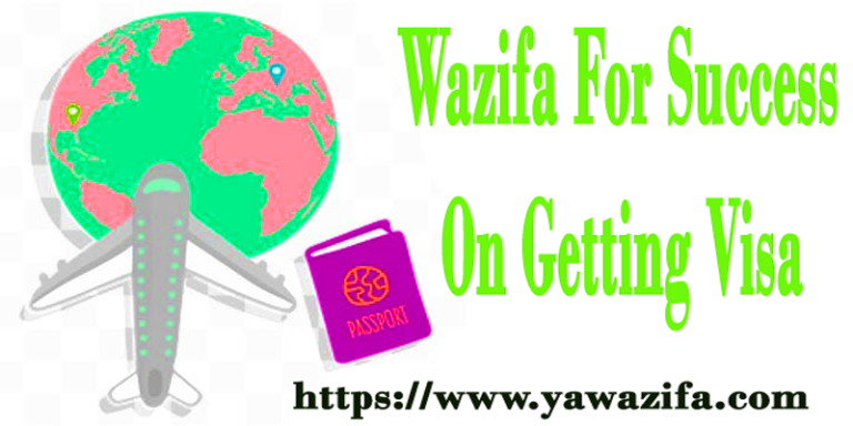 Wazifa For Visa Approval A Powerful Spiritual Tool For Success Ya